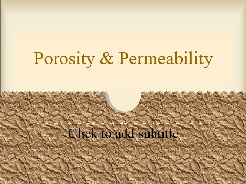 پاورپوینتی بسیار مفید با عنوان Porosity and permeability